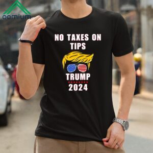 No Taxes On Tips Vote Trump 2024 Shirt