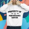 Property Of Performance Center Shirt