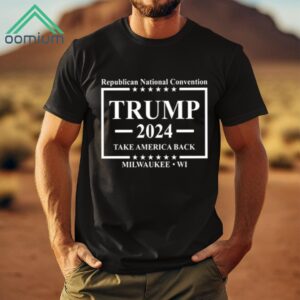 Republican National Convention Trump 2024 Take America Back Milwaukee Shirt