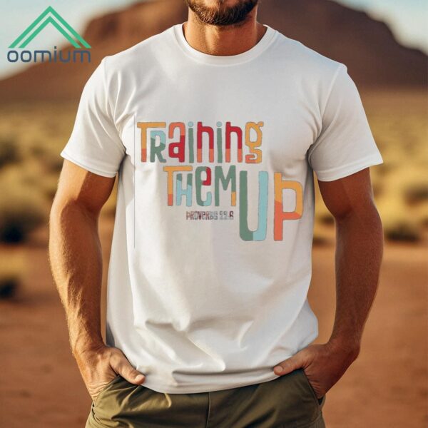 Training Them Up Shirt