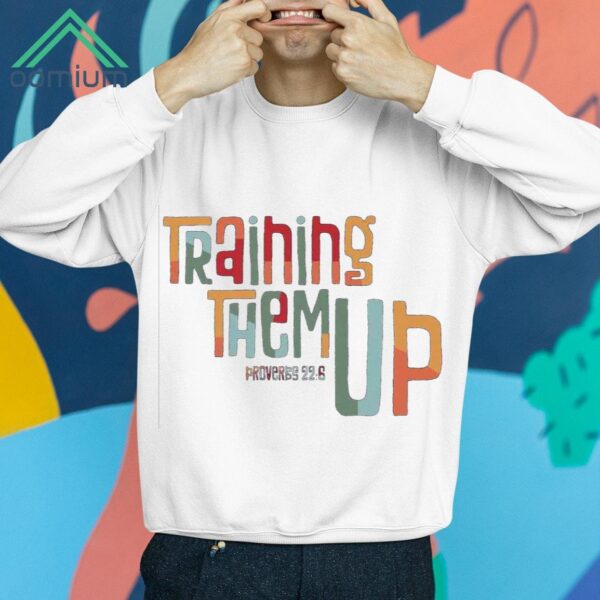 Training Them Up Shirt