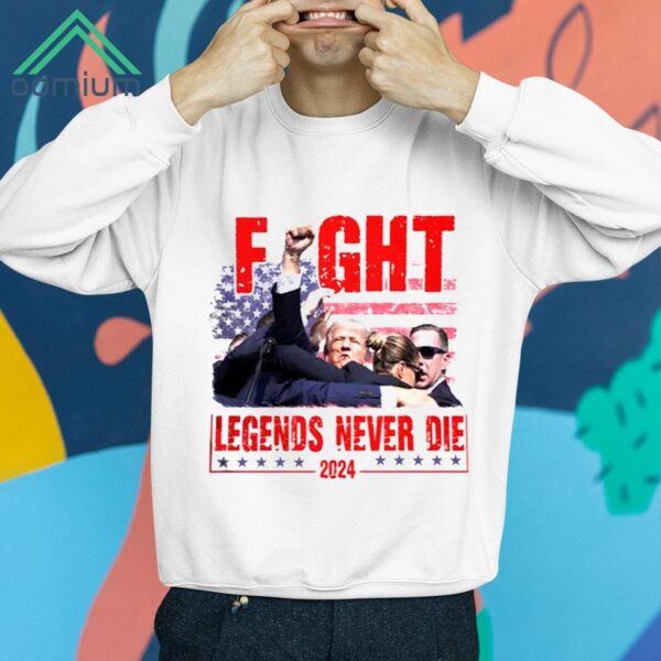 Trump Fight Legends Never Die 2024 Shirt