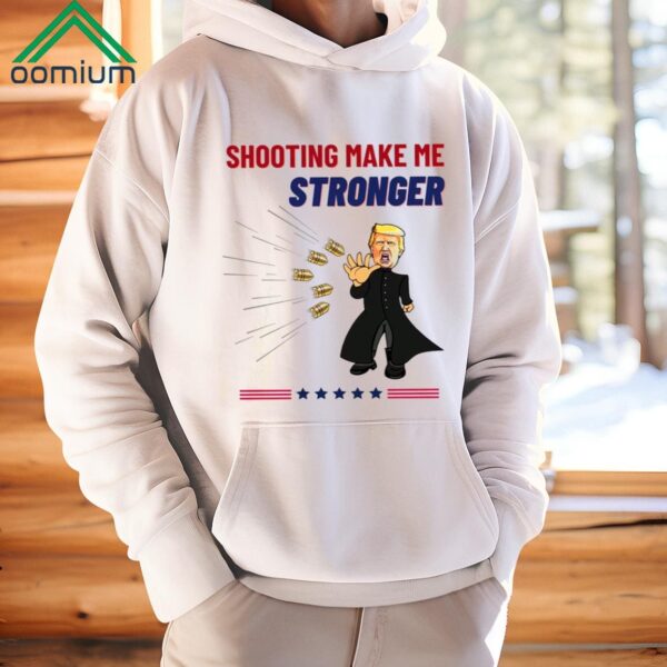 Trump Shooting Make Me Stronger Shirt