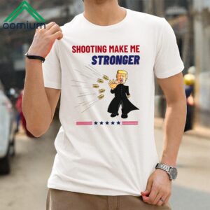 Trump Shooting Make Me Stronger Shirt