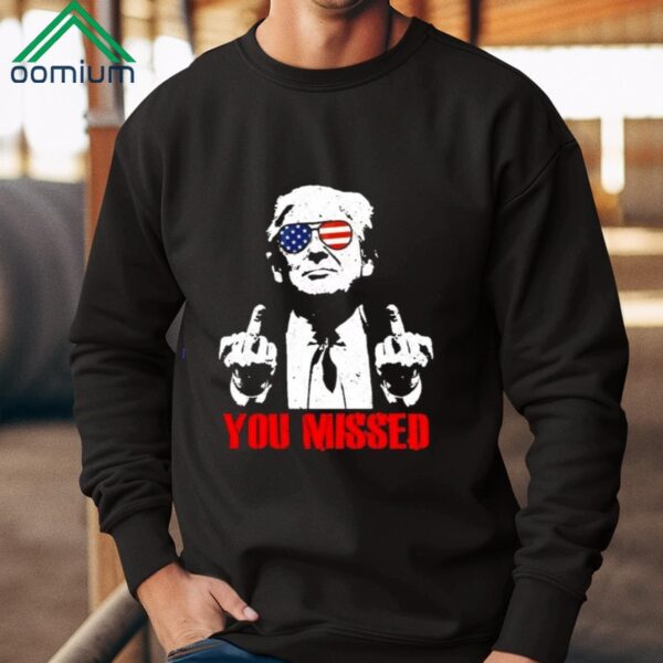 Trump You Missed Shirt