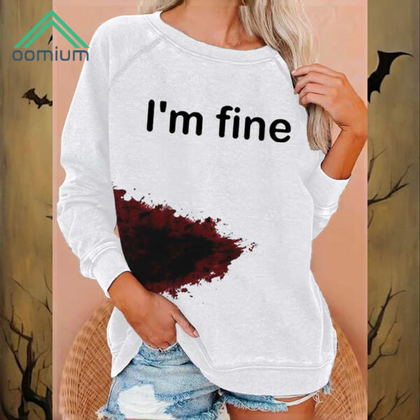 Women's Halloween Humorous Bloodstained I'm Fine Print Sweatshirt