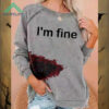 Women's Halloween Humorous Bloodstained I'm Fine Print Sweatshirt