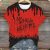 Women's I Am In Hell Help Me Print Shirt