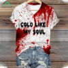 Women's Vintage Cold Like My Soul Blood Splatter Halloween Shirt