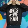 Yes We Kam Shirt