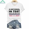 A National IQ Test Will Be Held On Nov 5 2024 V Neck Shirt