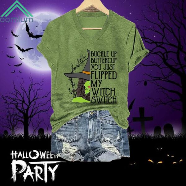 Buckle Up Buttercup You Just Flipped My Witch Switch V Neck Shirt