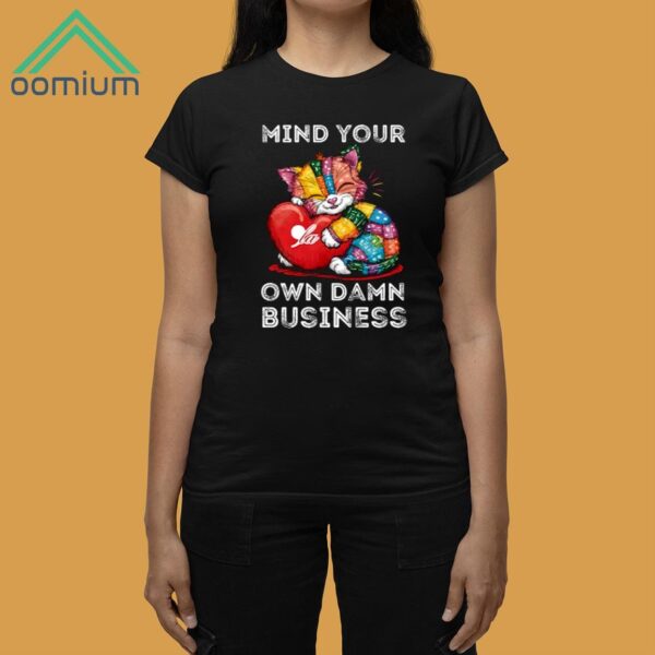 Cat Mind Your Own Damn Business Shirt