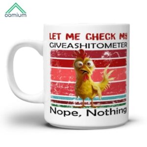 Chicken Let Me Check My Giveashitometer Nope Nothing Mug