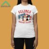 Felines Against Felons Shirt