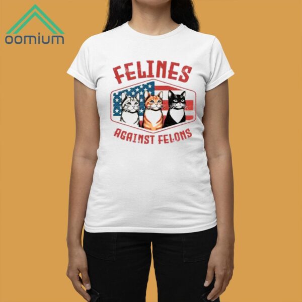 Felines Against Felons Shirt