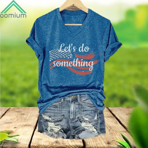 Flag American Let's Do Something V Neck Shirt