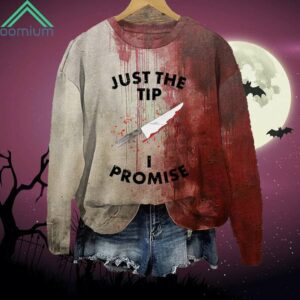 Halloween Bloody Just The Tip I Promise Sweatshirt