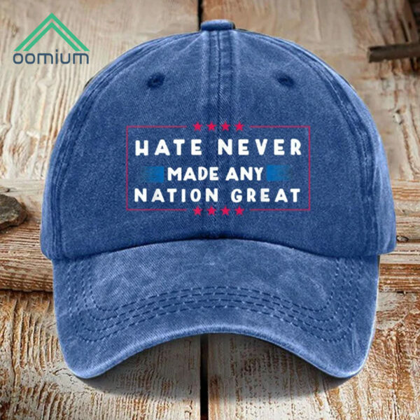 Hate Never Made Any Nation Great Hat