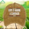 Hope Is Making A Comeback 2024 Hat