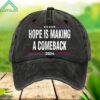 Hope Is Making A Comeback 2024 Hat