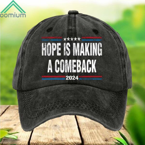 Hope Is Making A Comeback 2024 Hat