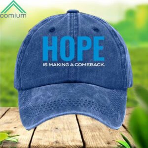 Hope Is Making A Comeback Hat