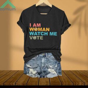 I Am Woman Watch Me Vote Shirt