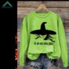 Its Not Easy Being Green Witch Print Sweatshirt