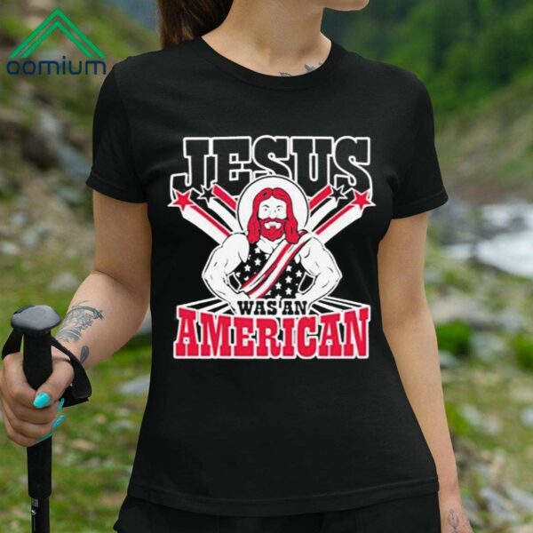 Jesus Was An American Shirt