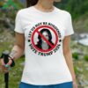 Kamala Let Us Not Be Burdened Vote Trump 2024 Shirt