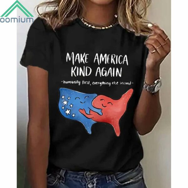 Make America Kind Again Humanity First Everything Else Second Shirt