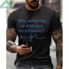 Men's Bro We Broke Up With You For A Reason Shirt 1