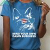 Mind Your Own Damn Business Crew Neck T Shirt