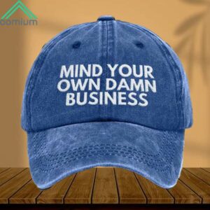 Mind Your Own Damn Business Hat