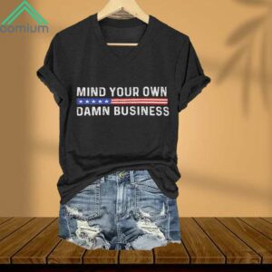 Mind Your Own Damn Business Print T Shirt