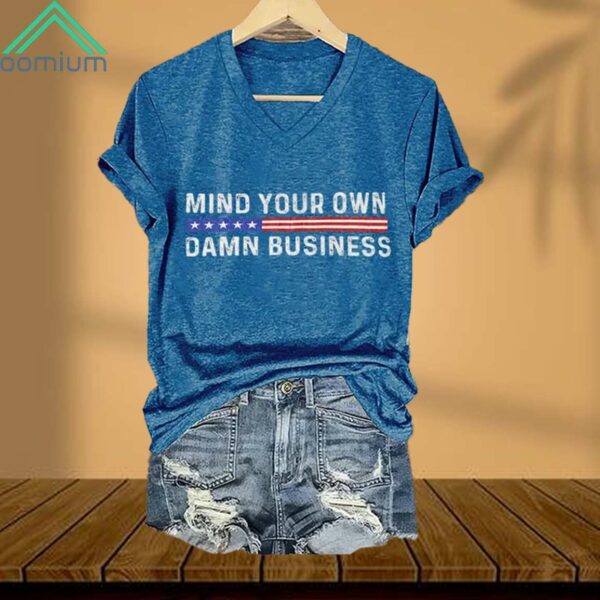 Mind Your Own Damn Business Print T Shirt