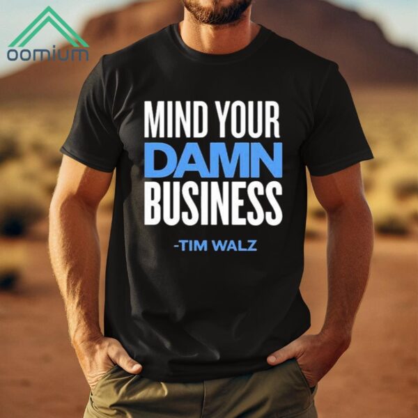 Mind Your Own Damn Business Shirt