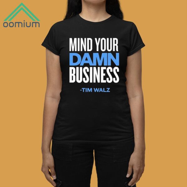 Mind Your Own Damn Business Shirt