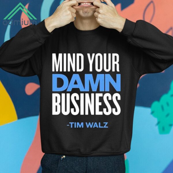 Mind Your Own Damn Business Shirt