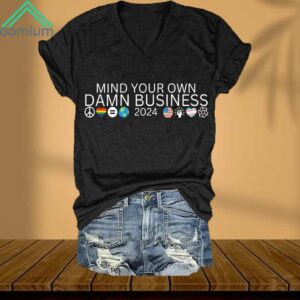 Mind Your Own Damn Business 2024 V Neck Shirt