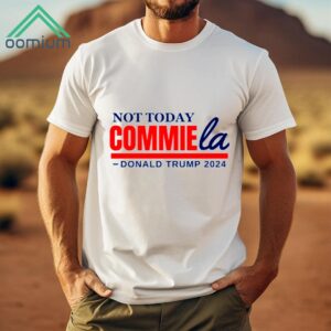 Not Today Commie La Shirt