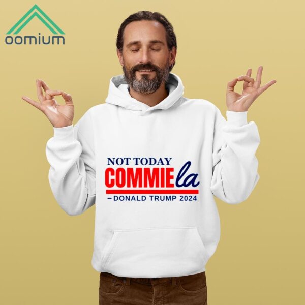 Not Today Commie La Shirt