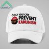 Only You Can Prevent Kamunism Hat