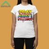 Pray Away The Straight Shirt