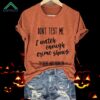 Retro Halloween Dont Test Me I Watch Enougt Crime Shows To Solve Any Problem Print Shirt 1