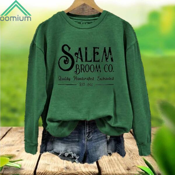 Salem Broom Co Quality Handcrafted Enchanted Est 1692 Sweatshirt