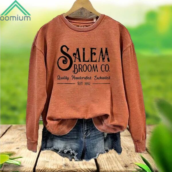 Salem Broom Co Quality Handcrafted Enchanted Est 1692 Sweatshirt