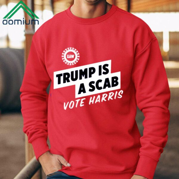 Shawn Fain Trump Is A Scab Vote Harris Shirt