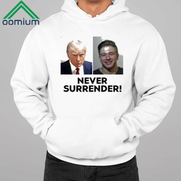 Stevewilldoit Wearing Trump And Steve Will Do It Never Surrender Shirt